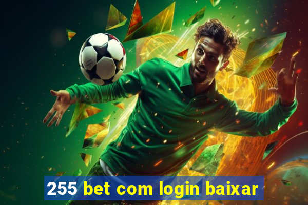 255 bet com login baixar